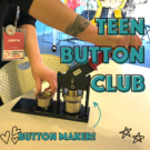 Teen Button Club