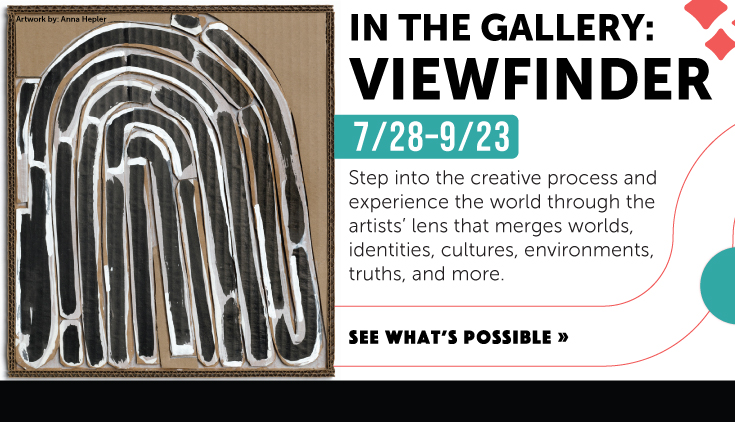 In the gallery: Viewfinder, and exhibit that explores the creative process.