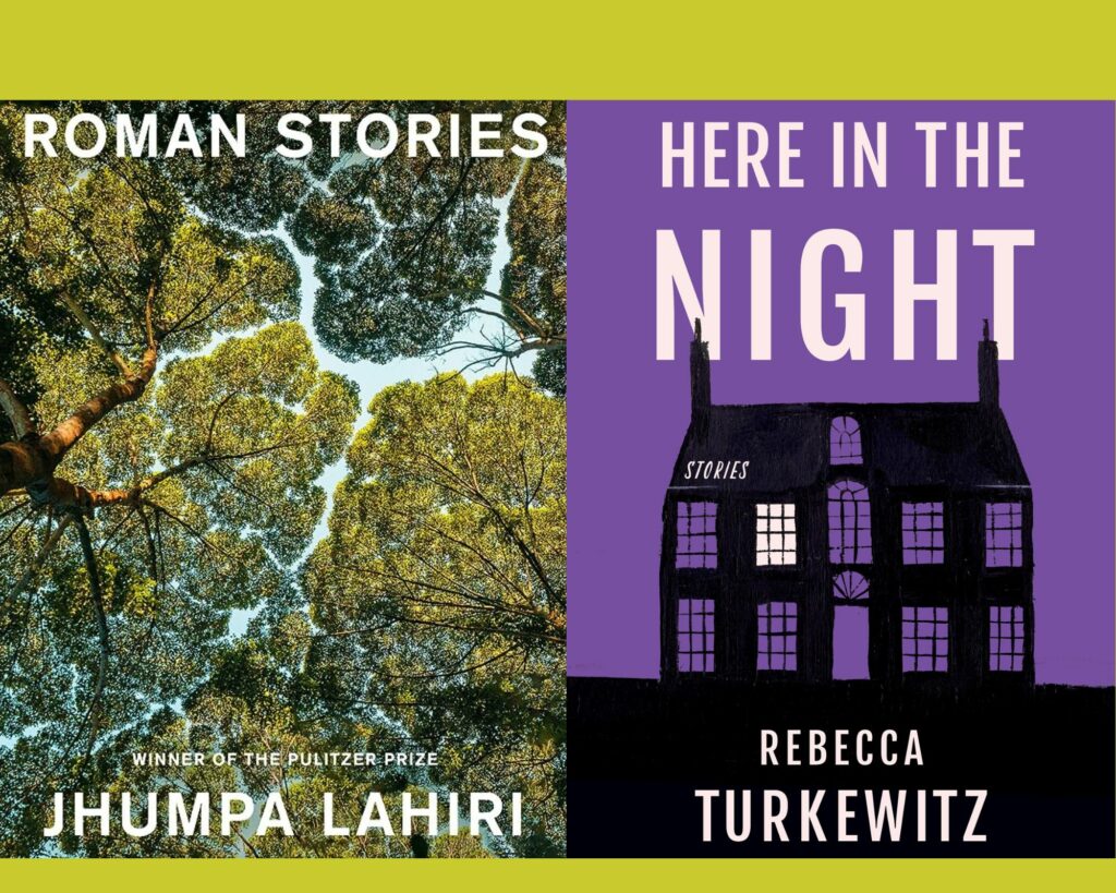 Two book covers side by side. On the left is "Roman Stories" written by Jhumpa Lahiri; on the right is "Here in the Night" by Rebecca Turkewitz