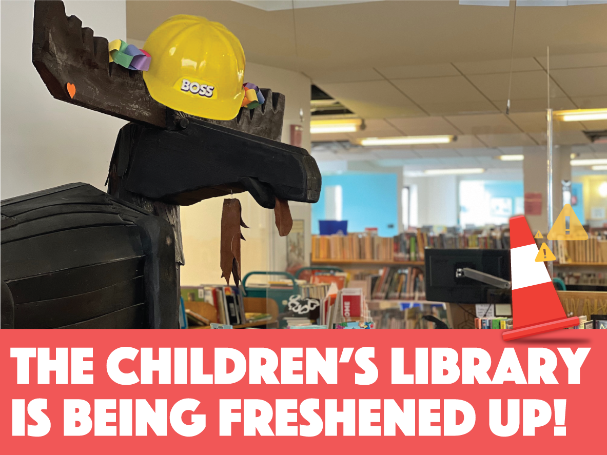 Monty the Moose wears a construction hat in front of the Children's Library while it is closed temporarily for updates